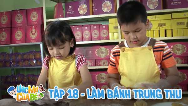 Ước mơ của bé - Làm bánh trung thu